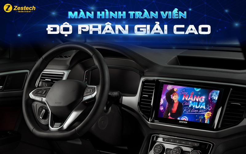 Giới thiệu Màn hình Android ZX10 bản tiêu chuẩn 7 Màn hình ZX10 bản tiêu chuẩn tràn viền với độ phân giải cao